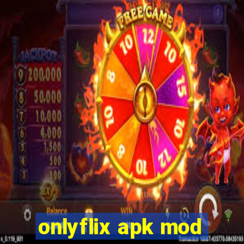 onlyflix apk mod